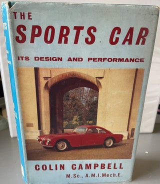 Item #5558411 The Sports Car, It's Design and Performance. Colin Campbell