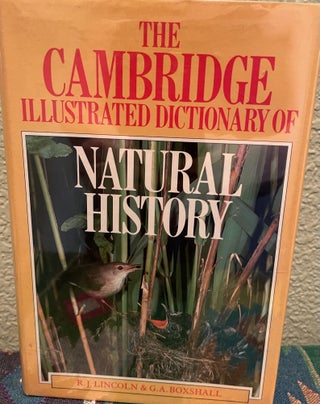 Item #5563032 The Cambridge Illustrated Dictionary of Natural History. R. J. Lincoln, G. A.,...