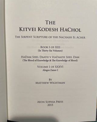 Kitvei Kodesh Hachol: The Serpent Scripture of the Nachash El Acher Book I of XIII