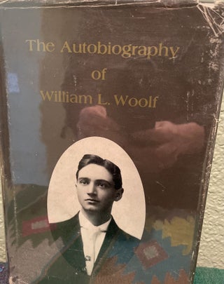 Item #5563047 The Autobiography of William L. Woolf. William L. Woolf