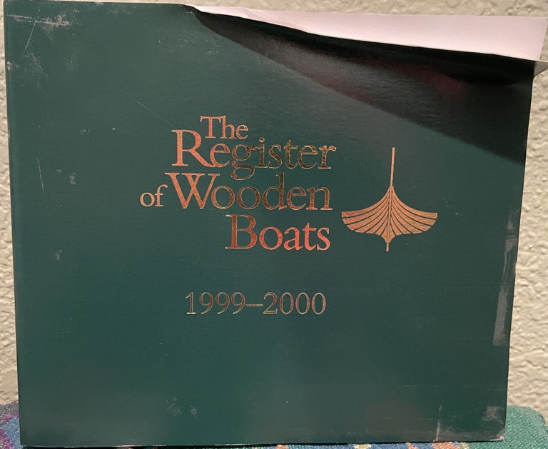 Item #5563149 The Register of Wooden Boats 1999-2000: A List of North American Wooden Yachts, Boats, Vessels and Their Owners. Wooden Boat Pub.