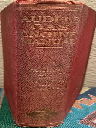 Item #5563156 Audels Gas Engine Manual: A Practical Treatise Relating to the Theory and...