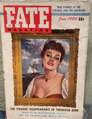 Item #5563228 Fate Magazine; True Stories of the Strange and the Unknown June 1954 Vol 7 No 6...