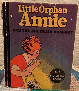 Item #5563240 Little Orphan Annie and The Big Train Robbery #1140. Harold Gray