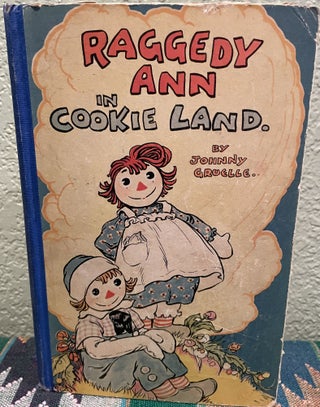 Item #5563241 Raggedy Ann in Cookie Land. Johnny Gruelle
