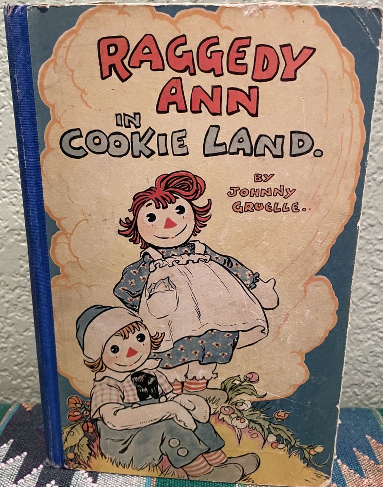 Item #5563241 Raggedy Ann in Cookie Land. Johnny Gruelle.