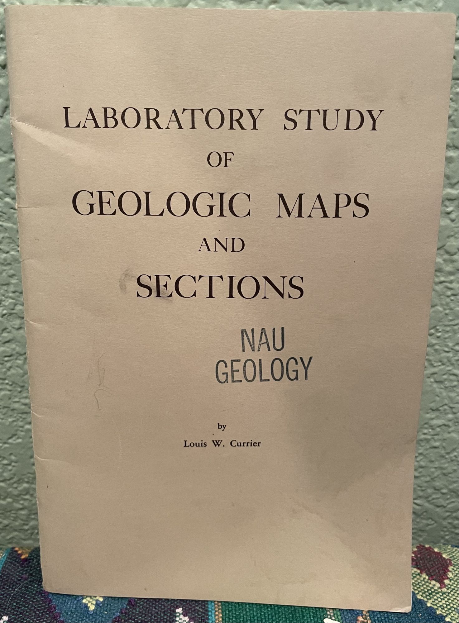 Laboratory Study of Geologic Maps and Sections. Louis W. Currier.