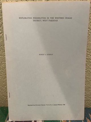 Item #5563266 Exploration Possibilities In The Western Chagai District, West Pakistan. Robert G....