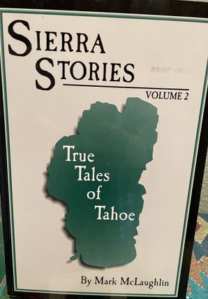 Sierra Stories; True Tales of Tahoe VOL 1 & 2