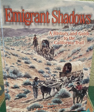 Item #5563334 Emigrant Shadows; A History and guide to the California Trail. Marshall Fey