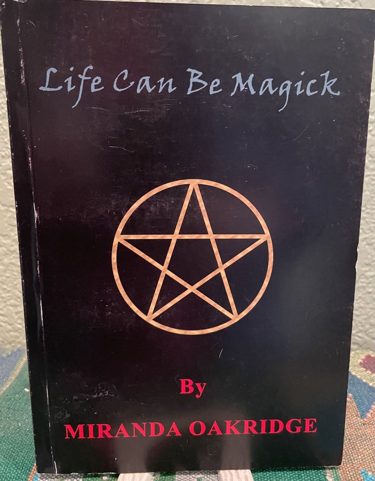 Item #5563340 Life Can Be Magick. Miranda Oakridge.