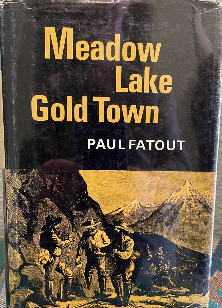 Item #5563424 Meadow Lake Gold Town. Fatout. Paul.