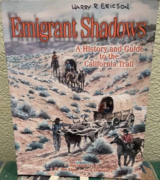 Item #5563500 Emigrant Shadows; A History and Guide to the California Trail. Marshall Fey,...