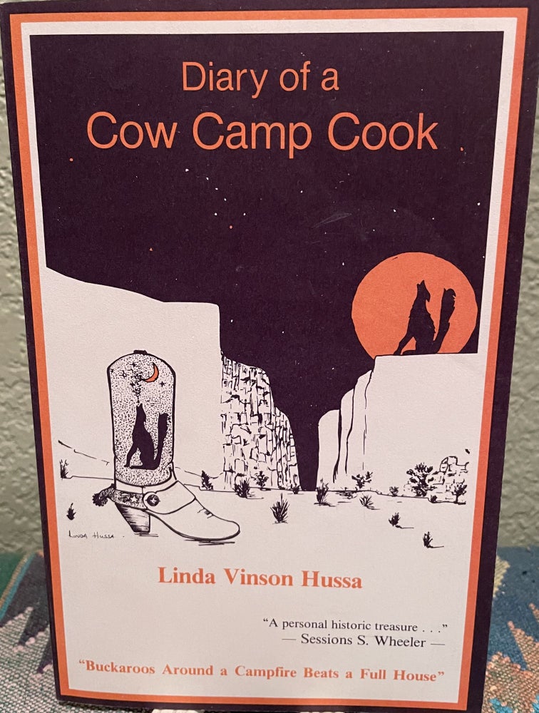 Item #5563508 Diary of a Cow Camp Cook: Or Buckaroos Around a Campfire Beats a Full House. Linda Vinson Hussa.