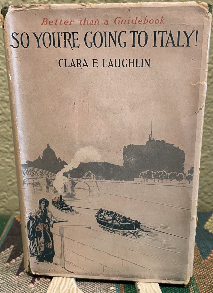 Item #5563575 So You're Going to Italy! Clara E. Laughlin.