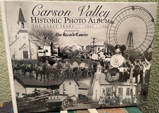 Item #5563576 Carson Valley Historic Photo Album: The Early Years 1860-1940. Cindy Southerland