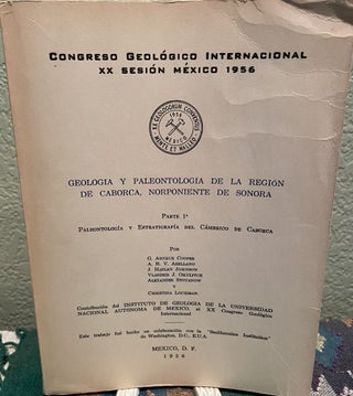 Item #5563586 GEOLOGIA Y PALEONTOLOGIA DE LA REGION DE CABORCA, NORPONIENTE DE SONORA. ARELLANO...