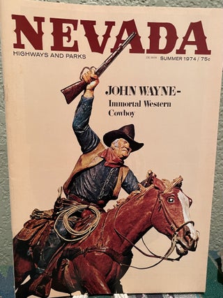 Nevada Highways and Parks Spring 1975, and Summer 1974,two Issues and Nevada Magazine,No. 2, 1976 John Wayne Articles