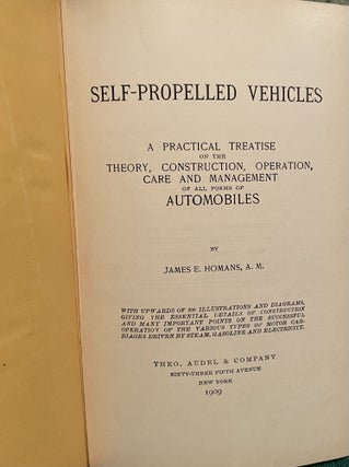 SELF-PROPELLED VEHICLES, A PRACTICAL TREATISE ON THE THEORY, CONSTRUCTION, OPERATION, CARE AND MANAGEMENT OF ALL FORMS OF AUTOMOBILES