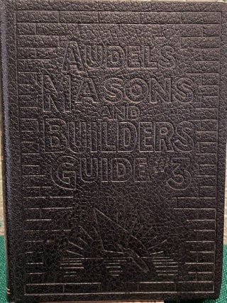 Item #5563655 Audels Masons and Builders Guide #3. Frank D. Graham, Chief, Thomas J. Emery,...