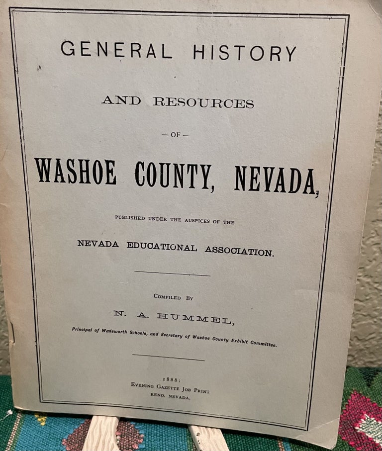 Item #5563662 General History and Resources of Washoe County, Nevada, Published Under the Auspices of the Nevada Educational Association. N. A. Hummel.