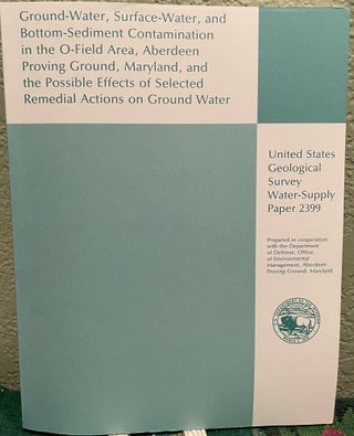 Item #5563836 Ground-Water, Surface-Water, and Bottom-Sediment Contamination in the O-Field Area,...