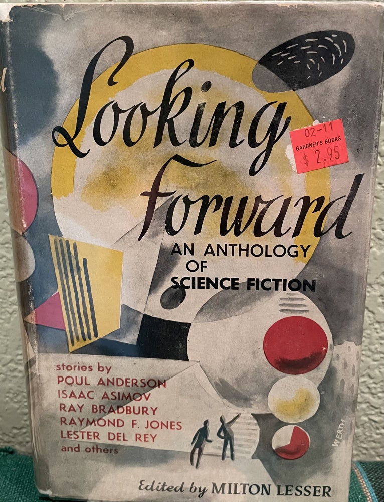 Item #5563912 LOOKING FORWARD, AN ANTHOLOGY OF SCIENCE FICTION. Milton Lesser.