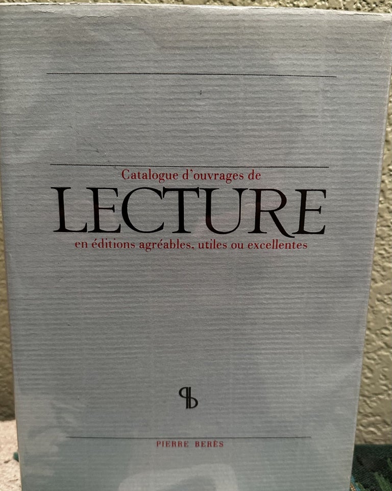 Item #5563969 Catalogue D'Ouvrages de Lecture en editions agreables, utiles ou excellentes (French Edition) Catalogue 63. Pierre Beres.