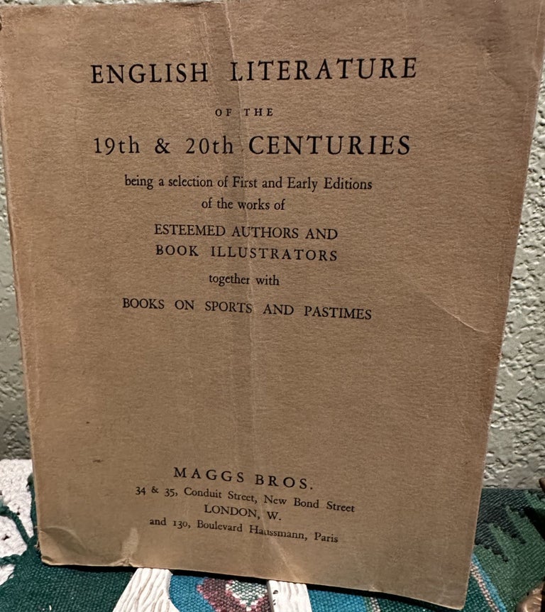 Item #5563970 English Literature of the 19th & 20th Centuries being a selection of First and Early Editions of the works of Esteemed Authors & Book Illustrators together with Book on Sports and Pastimes No. 487. Maggs Bros.