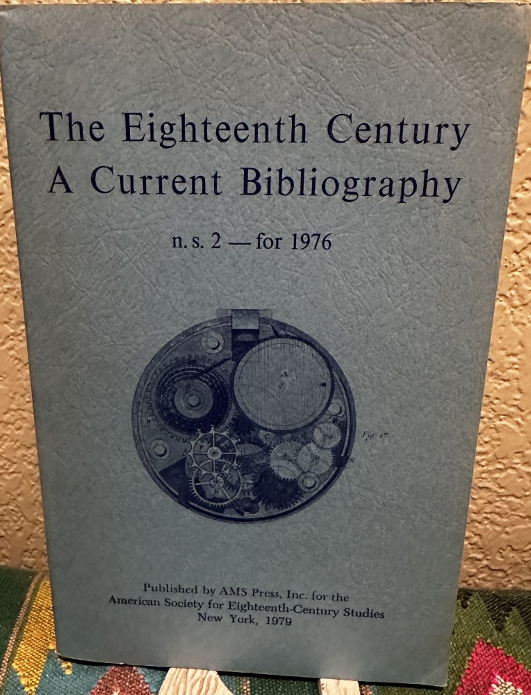 Item #5564045 The Eighteenth Century: A Current Bibliography n. s. 2 - for 1976. Robert R. Allen.