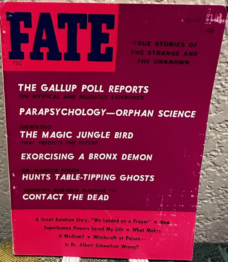 Item #5564139 Fate Magazine: True Stories of the Strange and Unknown April 1963 Vol 16 No 4 Issue 157. Mary Margaret Fuller.