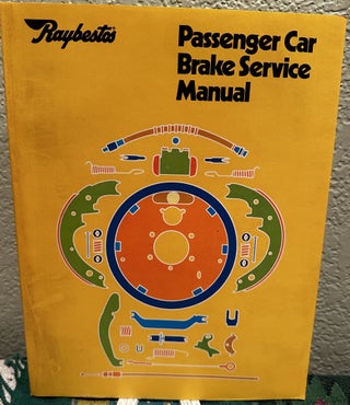 Item #5564229 Raybestos Passenger Car Brake Service Manual. Raybestos