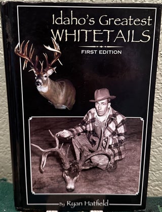 Item #5564267 Idaho's Greatest Whitetails. Ryan Hatfield