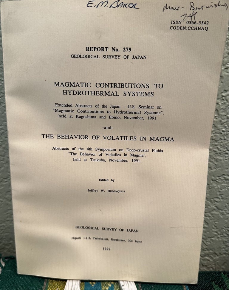 Item #5564275 Magmatic Contributions to Hydrothermal Systems and The Behavior of Volatiles in Magma: Report No. 279. Jeffrey W. Hedenquist.