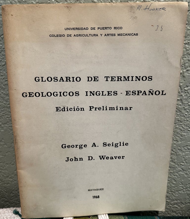 Item #5564327 Glosario De Terminos Geologicos Ingles Espanol Edicion Preliminar (Spanish Language). George A. Seiglie, John D. Weaver.