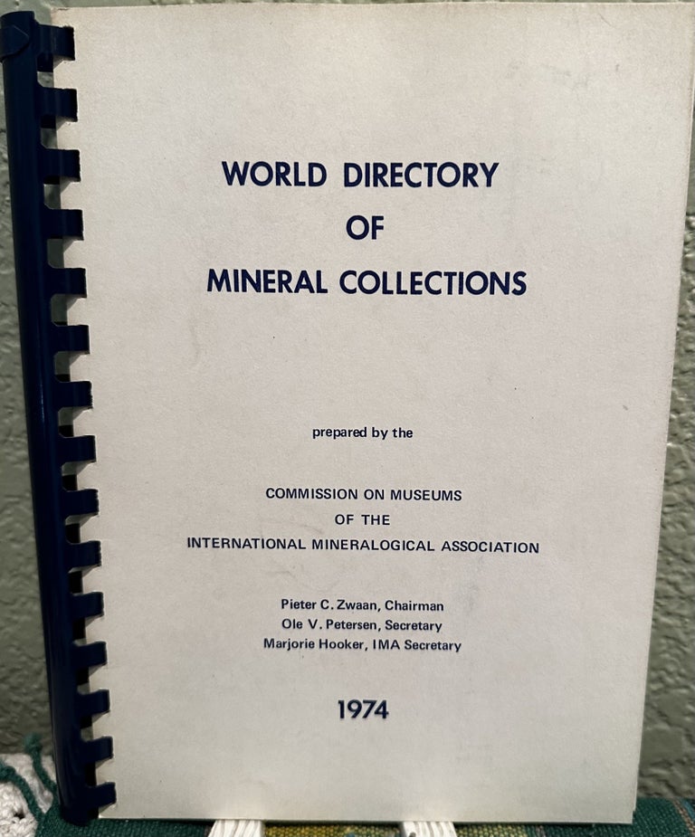 Item #5564329 World Directory of Mineral Colections. Pieter C. Zwaan, Chairman.