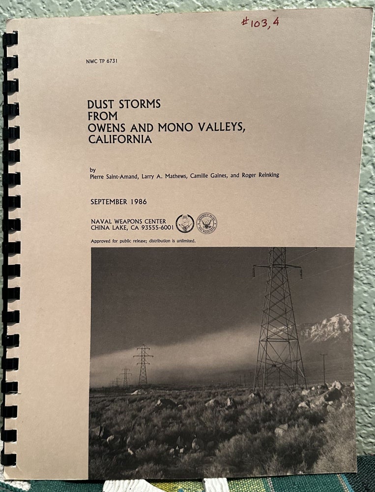 Item #5564558 Dust Storms From Owens and Mono Valleys, California. Pierre Saint-Armand, Larry A. Mathews, Camille Gaines, Roger Reinking.