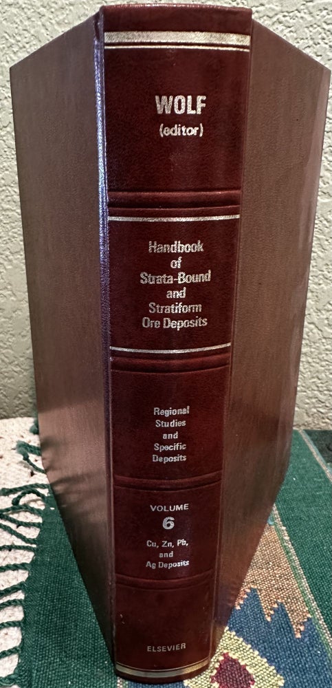 Item #5564561 Handbook of Strata-bound and Stratiform Ore Deposits Cu, Zn, Pb and Ag Deposits. Wolf, -Karl H.