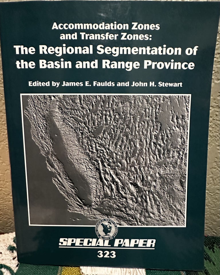 Item #5564592 Accomadation Zones and Transfer Zones: The Regional Segmentation of the Basin and range Province Special Paper 323. James E. Faulds, John H. Stewart.