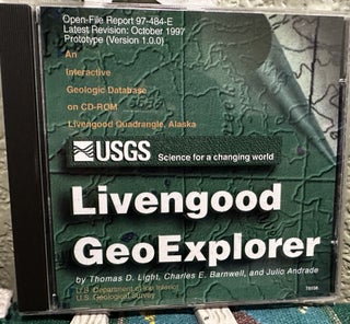 Item #5564783 Livengood GeoExplorer Open File Report 97-484-E. Thomas D. Light, Julio, Andrade,...
