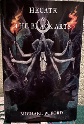 Item #5564872 Hecate & The Black Arts: Liber Necromantia. Michael W. Ford