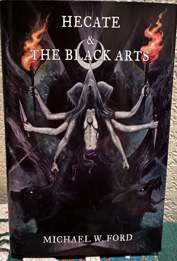 Item #5564872 Hecate & The Black Arts: Liber Necromantia. Michael W. Ford.