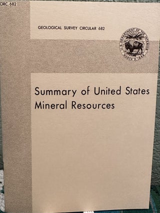 Item #5564900 Summary of United States Mineral Resources, Circular 682. Donald A. Brobst, Walden...
