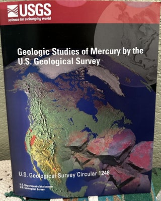 Item #5564908 Geologic Studies of Mercury by the U.S. Geological Survey Circular 1248. John E. Gray