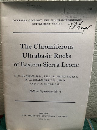Item #5564941 The Chromiferous Ultrabasic Rocks of Eastern Sierra Leone Bulletin Supplement No....