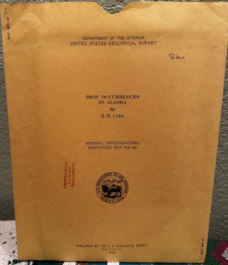 Item #5564964 Iron Occurrences in Alaska: Mineral Investigations Resources Map MR-40. E. H. Cobb