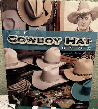 Item #5564982 The Cowboy Hat Book Revised Edition. William Reynolds, Rand Ritch