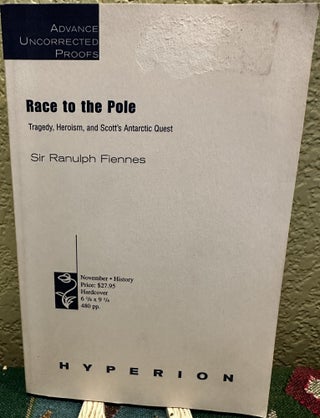 Item #5565014 Race to the Pole: Tragedy, Heroism, and Scott's Antarctic Quest. Ranulph Fiennes