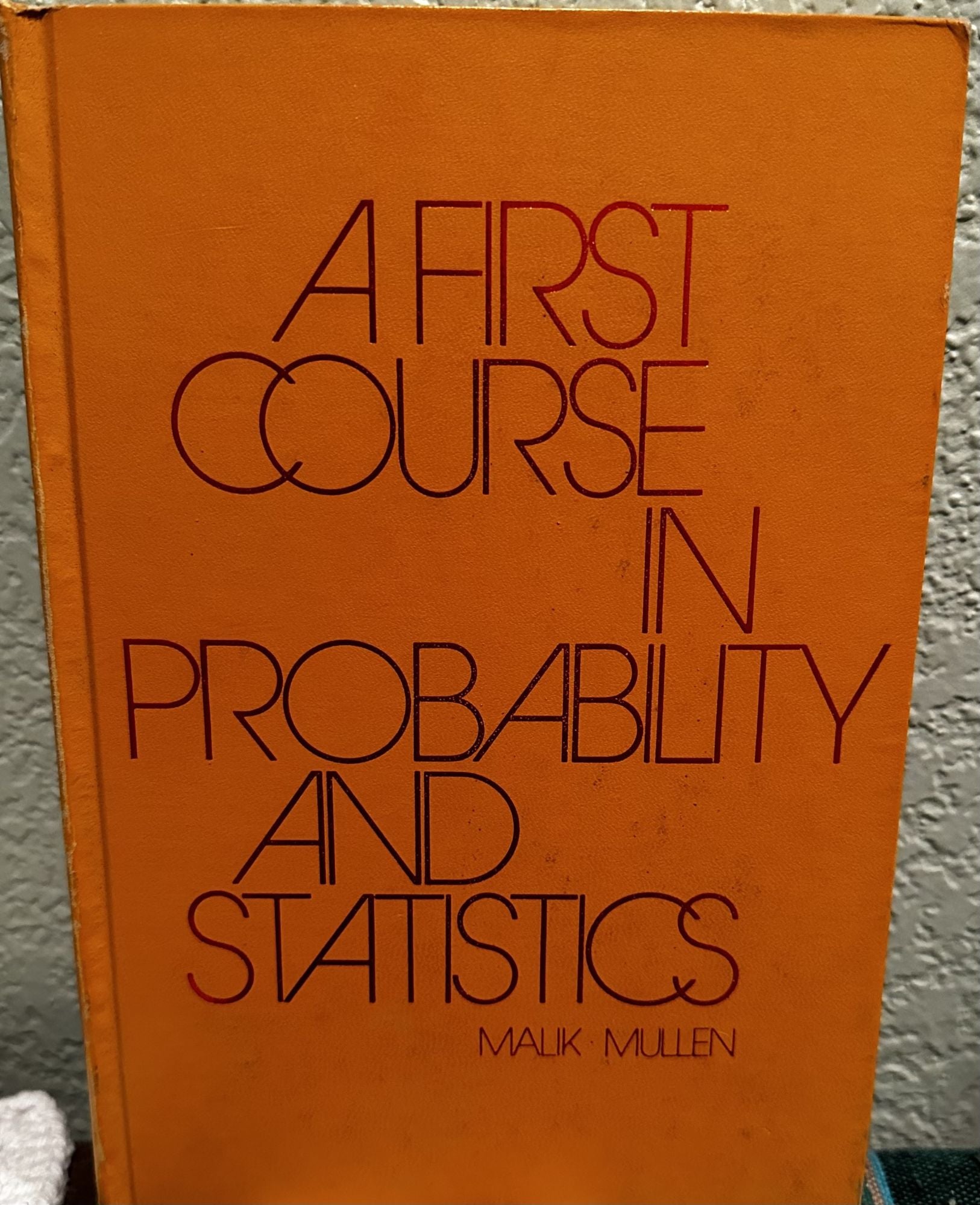 A First Course in Probability and Statistics. Henrick Malik, Kenneth Mullen.