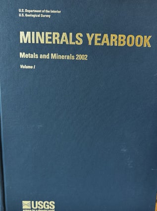 Item #5565145 Minerals Yearbook, 2002, V. 1, Metals and Minerals. U S., Geological Survey